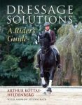 Dressage Solutions - A Riders Guide