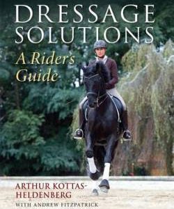 Dressage Solutions - A Riders Guide