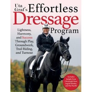 Uta Graf's Effortless Dressage Program